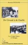 Romain Durand - De Giraud à De Gaulle - Les Corps francs d'Afrique.