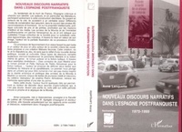 Anne Lenquette - Nouveaux discours narratifs dans l'Espagne postfranquiste , 1975-1995.