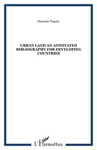 Maurizio Tiepolo - Urban land an annotated bibliography for developing countries.