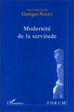Georges Navet - Modernité de la servitude - [actes du colloque, Nancy, 27-28 février 1999].