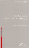 Laurence Vapaille - La doctrine administrative fiscale.