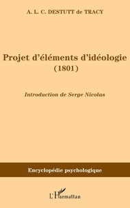 Antoine Destutt de Tracy - Projets d'éléments d'idéologie (1801).
