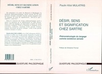 Paulin-Kilol Mulatris - DESIR, SENS ET SIGNIFICATION CHEZ SARTRE. - Phénoménologie du langage comme existence sensée.