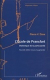 Pierre Zima - L'école de Francfort - Dialectique de la particularité.