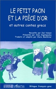Zoé Valassi - Le petit paon et la pièce d'or et autres contes grecs - Edition bilingue français-grec.