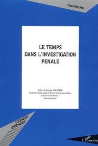 Claire Etrillard - Le temps dans l'investigation pénale.