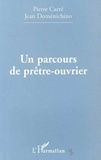 Jean Domenichino et Pierre Carré - Un parcours de prêtre-ouvrier.