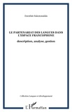 Dorothée Rakotomalala - Le partenariat des langues dans l'espace francophone : description, analyse, gestion.