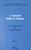 Jacques Wajnsztejn et Jacques Guigou - Anthologie et textes inédits de "Temps critiques" - La valeur sans le travail.