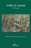 Andrée Corvol - Forêt et chasse Xe-XXe siècle.