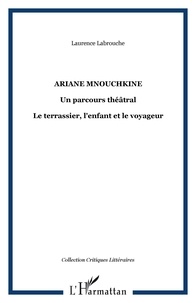 Laurence Labrouche - Ariane mnouchkine, un parcours théatral.