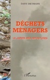 Dany Dietmann - Déchets ménagers - Le jardin des impostures.