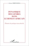 Josias Semujanga - Dynamique des genres dans le roman africain - Eléments de poétique transculturelle.