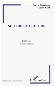 Adam Kiss et  Collectif - Suicide et culture.