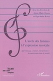 Anne-Marie Green et Hyacinthe Ravet - L'accès des femmes à l'expression musicale - Apprentissage, création, interprétation : les musiciennes dans la société contemporaine.