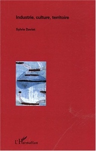 Sylvie Daviet - Industrie, culture, territoire.