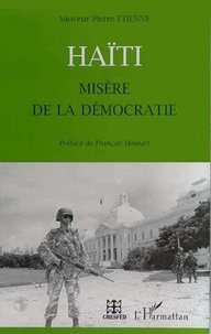 Sauveur-Pierre Etienne - HAITI. - Misère de la démocratie.