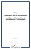  XXX - L'oua - Triomphe de l'unité ou des nationalités - Essai d'une sociologie politique de l'Organisation de l'Unité Africaine.