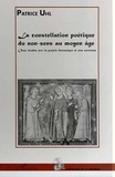 Patrice Uhl - LA CONSTELLATION POETIQUE DU NON-SENS AU MOYEN ÂGE - Onze études sur la poésie fatrasique et ses environs.