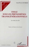 Jean-Pierre Duthoit - Essai sur les phénomènes transgénérationnels - Les dents des fils.