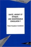 Amel Aouij-Mrad et Marie-Hélène Douchez - Santé, argent et éthique : une indispensable conciliation ? - Etude française et tunisienne.