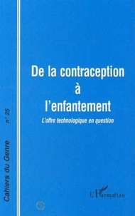 Françoise Laborie et  Collectif - Cahiers du genre N° 25, 1998 : De la contraception à l'enfantement - L'offre technologique en question.