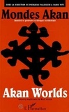 Pierluigi Valsecchi et Fabio Viti - Mondes Akan : Akan Worlds - Identité et pouvoir en Afrique occidentale :  Identity and Power in West Africa.