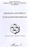Yves Zenou et  Collectif - Stratégies, concurrence et mutations industrielles.