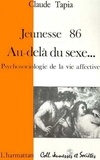 Claude Tapia - Jeunesse 86 - Au-delà du sexe - Psychosociologie de la vie affective.