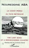 Noureddine Aba - Le chant perdu au pays retrouve - The lost song of a rediscovered country.
