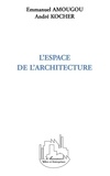 André Kocher et Emmanuel Amougou - L'espace de l'architecture.