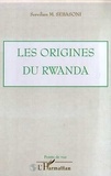 Servilien-M Sebasoni - Les origines du Rwanda.