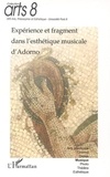  Collectif et Jean-Paul Olive - Experience et fragment dans l'esthetique musicale d'Adorno.
