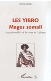 Christian Bader - Les yibro mages somali - Les juifs oubliés de la corne de l'Afrique.