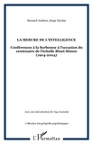 Serge Nicolas et Bernard Andrieu - La mesure de l'intelligence (1904-2004) - Conférences à la Sorbonne à l'occasion du centenaire de l'échelle Binet-Simon.