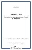 Alfred Binet - L'Ame et le Corps - Discussions sur les rapports entre l'esprit et la matière.
