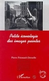 Pierre Fresnault-Deruelle - Petite iconologie des images peintes.
