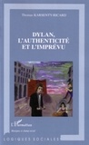 Thomas Karsenty-Ricard - Dylan, l'authenticité et l'imprévu.