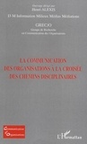 Henri Alexis - La communication des organisations à la croisée des chemins disciplinaires.