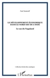 Paul Nesteroff - Le développement économique dans le Nord-Est de l'Inde - Le cas du Nagaland.