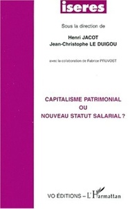 Jean-Christophe Le Duigou et  Collectif - Capitalisme patrimonial ou nouveau statut salarial ?.