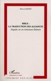 Pierre Lassave - Bible : la traduction des alliances - Enquête sur un événement littéraire.