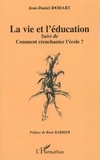 Jean-Daniel Rohart - La vie et l'éducation.