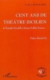 Evelyne Donnarel - 100 ans de théâtre sicilien de Martoglio-Pirandello à Sciascia, Scaldati, Scimone..