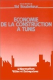Sid Boubekeur - Economie de la construction à Tunis.