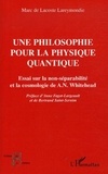 Marc de Lacoste Lareymondie - Une philosophie pour la physique quantique - Essai sur la non-séparabilité et la cosmologie de A. N. Whitehead.