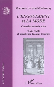  Madame de Staal-Delaunay - L'engouement: La mode: comédies en trois actes.