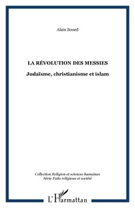Albert Soued - La révolutions des messies.