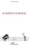 Jean-Luc Leroy - Le vivant et le musical.