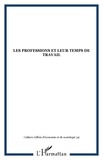 Didier Demazière et Tania Angeloff - Cahiers lillois d'économie et de sociologie N° 34 : Les professions et leur temps de travail.